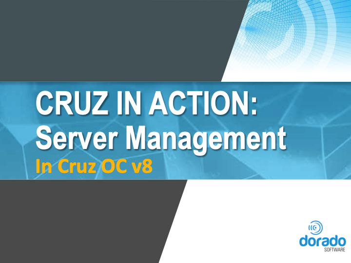 Cruz in Action: Server Management in CruzOC v8